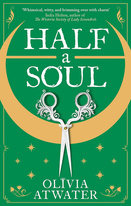 Half a Soul: Howl'S Moving Castle Meets Bridgerton in This Cosy Regency Fantasy Romance (Regency Faerie Tales)